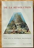 Image de De la Ré-volution - Essai sur la politique maconnique (Revolution - Franc-Maçonnerie)