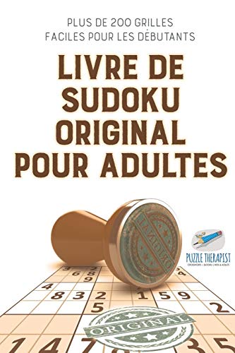 Télécharger Livre de Sudoku original pour adultes | Plus de 200 grilles faciles pour les débutants Francais PDF