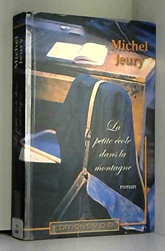 couverture de : La petite &eacute;cole dans la montagne