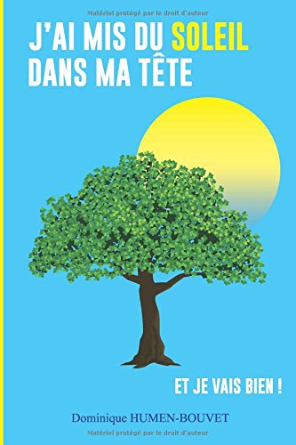 Download J'ai mis du soleil dans ma tête: et je vais bien ! Download J'ai mis du soleil dans ma tête: et je vais bien !