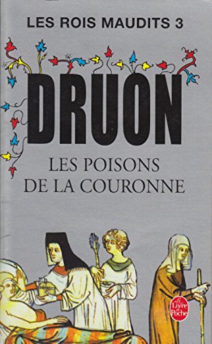 Les  rois maudits : roman historique. 3, Les poisons de la couronne