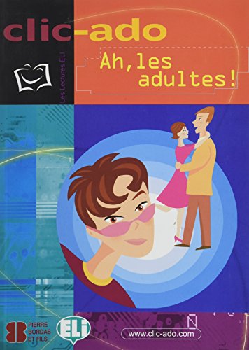 AH LES ADULTES LIBRO +CD: Ah, les adultes!book + CD (Clic ADO)