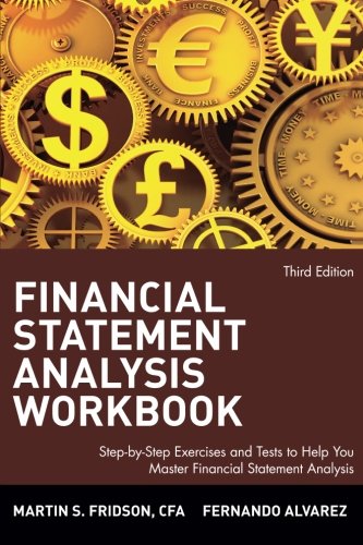 Financial Statement Analysis Workbook: Step-by-Step Exercises and Tests to Help You Master Financial Statement Analysis