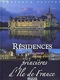 Résidences Princières D' Ile De France Chateaux passion