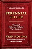 Perennial Seller: The Art of Making and Marketing Work that Lasts (English Edition) by