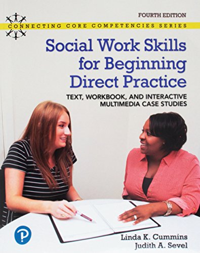 Social Work Skills for Beginning Direct Practice: Text, Workbook and Multimedia Interactive Case Stu