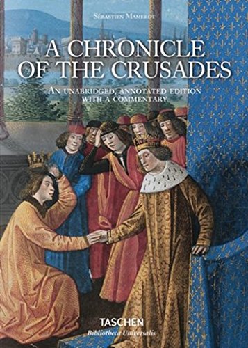 Sébastien Mamerot. A Chronicle of the Crusades (Bibliotheca Universalis) por Thierry Delcourt