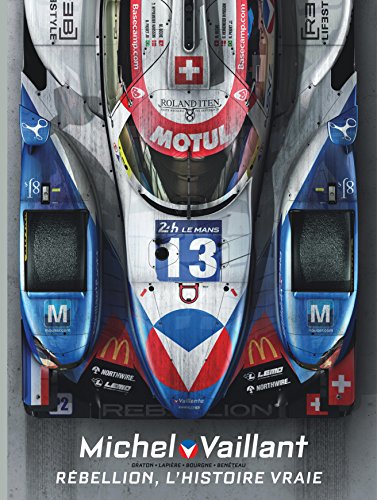 Michel Vaillant - Nouvelle Saison - tome 6 - Rébellion, l'histoire vraie (Edition augmentée) francais