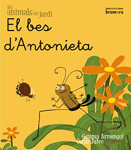 El petó de l'Antonieta: 1 (Les bestioles del jardí)