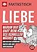 Faktastisch: Liebe. Warum der Bart beim Sex schneller wächst: und weitere spannende Fakten und ihre Hintergründe by Faktastisch