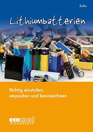 Preisvergleich Produktbild Lithiumbatterien richtig einstufen, verpacken und kennzeichnen