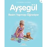 Ayşeg&uuml;l - Resim Yapmayı &Ouml;ğreniyor