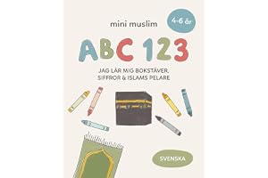 Mini Muslim ABC 123: Jag lär mig bokstäver, siffror och Islams pelare (Svenska)