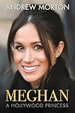 Meghan: A Hollywood Princess by Andrew Morton