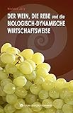 Image de Der Wein, die Rebe und die biologisch-dynamische Wirtschaftsweise