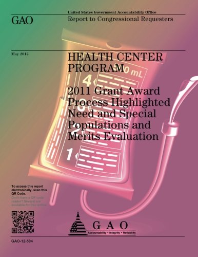 Health Center Program: 2011 Grant Award Process Highlighted Need and Special Populations and Mertis Evaluation