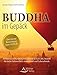 Buddha im Gepäck - Der kleine Reiseführer zum Glück: Weisheiten, Geschichten und Übungen für mehr Gelassenheit, innere Kraft und Lebensfreude by