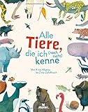Alle Tiere; die ich (noch nicht) kenne: Von A wie Albatros bis Z wie Zipfelfrosch | Mit Tierillustrationen zum Staunen | Für Kinder ab 5 Jahren by Laura Bednarski
