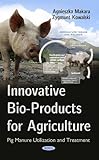 Image de Innovative Bio-Products for Agriculture: Pig Manure Utilization and Treatment