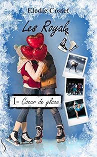 Les Royals Tome 1 Coeur De Glace Elodie Costet Babelio Les Royals Tome 1 Coeur De Glace Elodie Costet Babelio