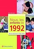 Nous, les enfants de 1992 : De la naissance à l'âge adulte