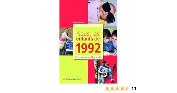 Nous Les Enfants De 1992 De La Naissance A L Age Adulte Amazon Fr Bernardi Alicia Livres