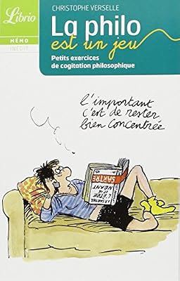 La philo est un jeu : Petits exercices de cogitation philosophique