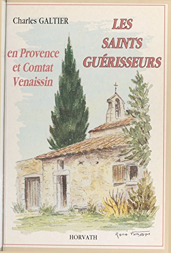 couverture de : Saints gu&eacute;risseurs en Provence et Comtat Venaissin