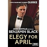 Elegy for April: Quirke Mysteries Book 3 by Benjamin Black (2013-08-15)