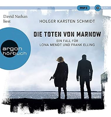 Die Toten von Marnow: Ein Fall für Lona Mendt und Frank Elling