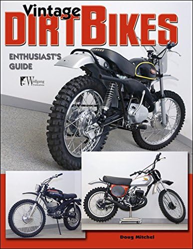 Vintage Dirt Bikes Enthusiasts Guide (Wolfgang Publications)