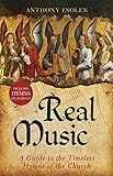 Read Real Music: A Guide to the Timeless Hymns of the Church Doc