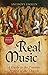 Read Online Real Music: A Guide to the Timeless Hymns of the Church Reader