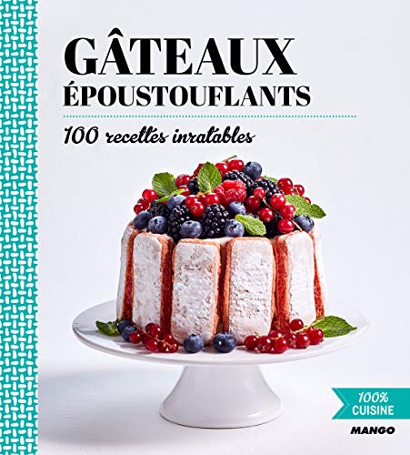 Télécharger 100% cuisine : Gâteaux époustouflants Livre PDF Gratuit