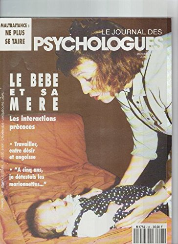 Le Journal Des Psychologues N° 98 : Le Bébé Et Sa Mère : Les Interactions Précoces. Maltraitance ne plus se taire