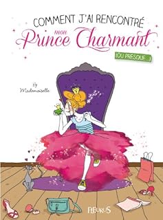 jaquette livre Comment j'ai rencontré mon prince charmant : (Ou presque)