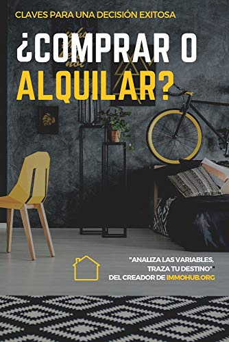 ¿Comprar o alquilar?: Claves para una decisión exitosa ¿Comprar o alquilar?: Claves para una decisión exitosa