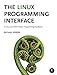 The Linux Programming Interface: A Linux and UNIX System Programming Handbook by Michael Kerrisk