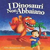 I Dinosauri Non Abbaiano: (Dinosaurs Don't Bark - Italian Version), Published by Funky Dreamer Storytime by 