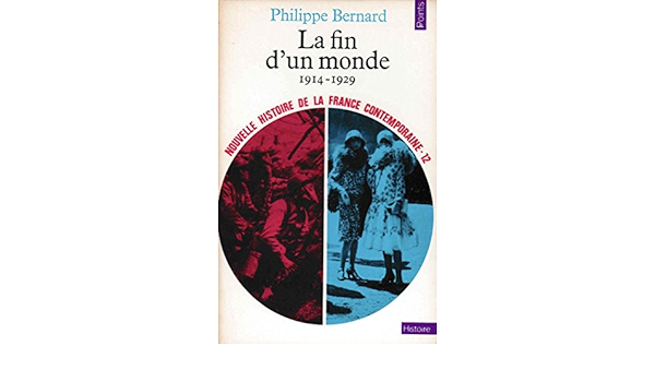 Amazon Fr Nouvelle Histoire De La France Contemporaine Tome 12 La Fin D Un Monde 1914 1929 Bernard Philippe Livres