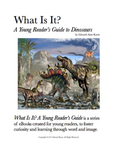 Download What Is It? A Young Reader's Guide to Dinosaurs (What Is It? A Young Reader’s Guide Book 4) Download What Is It? A Young Reader's Guide to Dinosaurs (What Is It? A Young Reader’s Guide Book 4)