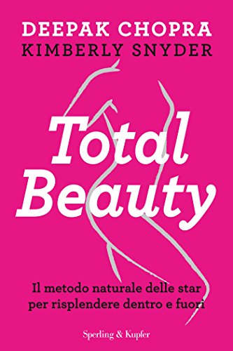 Download Total beauty: Il metodo naturale delle star per risplendere dentro e fuori Download Total beauty: Il metodo naturale delle star per risplendere dentro e fuori