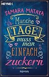 Cover zum Buch Manche Tage muss man einfach zuckern