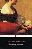 Sentimental Education (Penguin Classics) by Geoffrey Wall, Gustave Flaubert