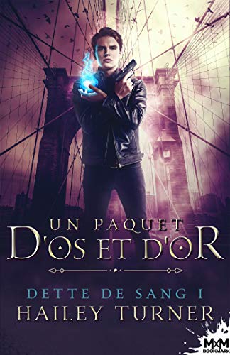 Télécharger Un paquet d'os et d'or: Dette de sang, T1 Livre eBook France