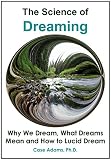 Image de The Science of Dreaming: Why We Dream, What Dreams Mean and How to Lucid Dream (English Edition)