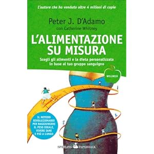 L'alimentazione su misura: Il metodo rivoluzionario basato sul gruppo sanguigno per a