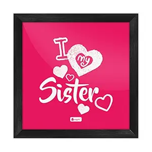 Indigifts Rakhi Gifts for Sister I Love My Dear Sis Quote Printed Pink Poster Frame 8x8 inch - Raksha Bandhan Gifts for Sister, Sister Birthday Gift, Rakshabandhan Gifts, Poster with Frame, Wall D