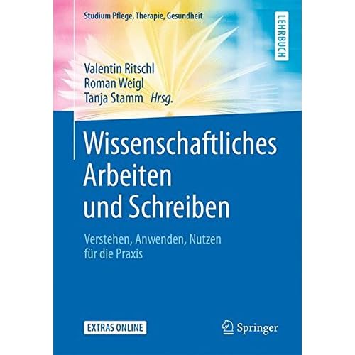 [PDF] Wissenschaftliches Arbeiten und Schreiben: Verstehen - Anwenden - Nutzen für die Praxis (Studium Pflege - Therapie - Gesundheit) KOSTENLOS DOWNLOAD