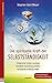 Die spirituelle Kraft der Selbstständigkeit: Erfolgreiche Existenz gründen - Berufliche Entwicklung fördern - Persönliche Erfüllung finden by Stephan Gerd Meyer